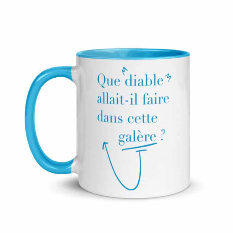Que Diable Allait-il Faire Dans Cette Galère Explication "Que diable allait-il faire dans cette galère ?" Mug coloré | BELLES