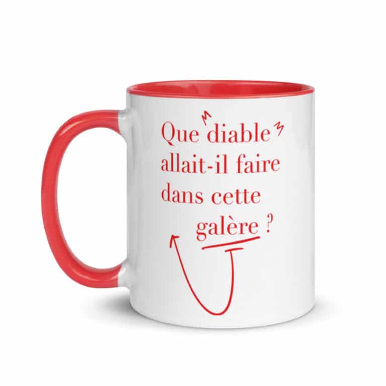 Que Diable Allait-il Faire Dans Cette Galère Explication "Que diable allait-il faire dans cette galère ?" Mug coloré | BELLES