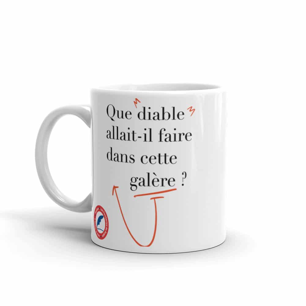 Que Diable Allait-il Faire Dans Cette Galère Explication "Que diable allait-il faire dans cette galère ?" Mug | BELLES-LETTRES