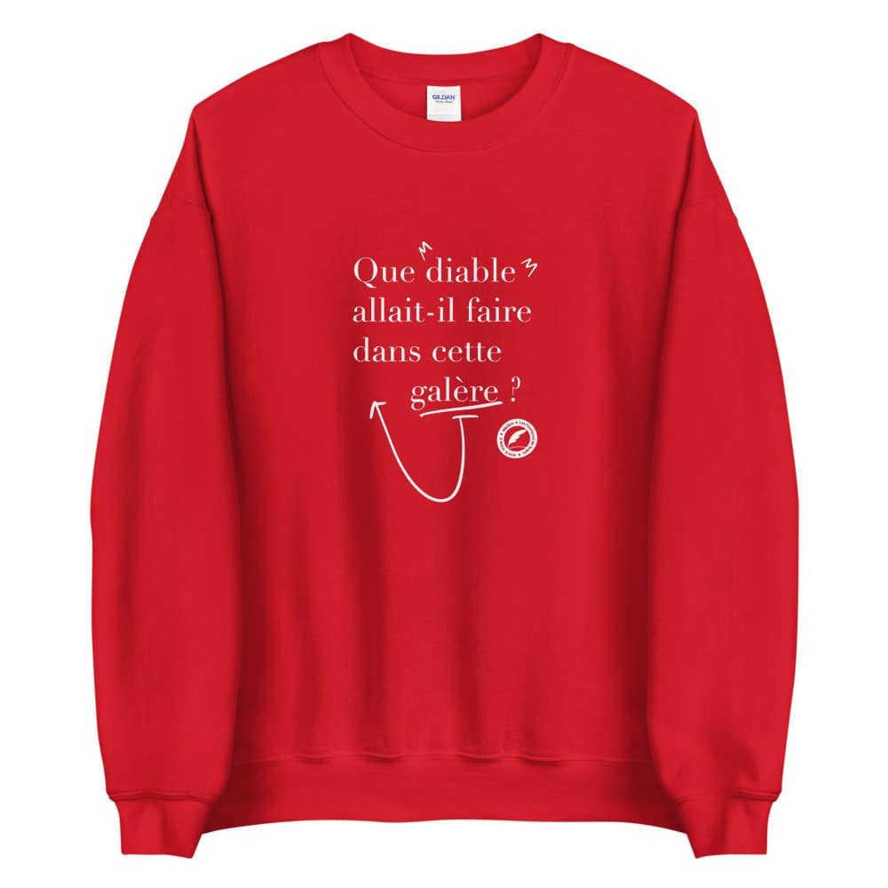 Que Diable Allait-il Faire Dans Cette Galère Explication "Que diable allait-il faire dans cette galère ?" Sweatshirt | BELLES