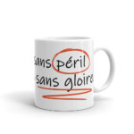 "À vaincre sans péril, on triomphe sans gloire." Mug – Image 2