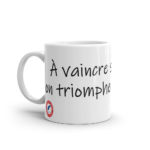 "À vaincre sans péril, on triomphe sans gloire." Mug