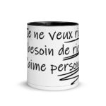 "Je ne veux rien, je n’ai besoin de rien ; je n’aime personne…" Mug coloré – Image 8