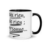 "Je ne veux rien, je n’ai besoin de rien ; je n’aime personne…" Mug coloré – Image 7