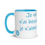 "Je ne veux rien, je n’ai besoin de rien ; je n’aime personne…" Mug coloré – Image 4