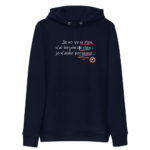 "Je ne veux rien, je n’ai besoin de rien ; je n’aime personne…" Sweat à capuche éco-friendly