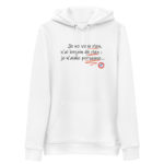 "Je ne veux rien, je n’ai besoin de rien ; je n’aime personne…" Sweat à capuche éco-friendly – Image 2