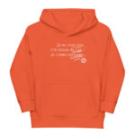 "Je ne veux rien, je n’ai besoin de rien ; je n’aime personne…" Sweat à capuche éco-friendly enfant – Image 4