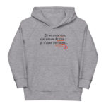 "Je ne veux rien, je n’ai besoin de rien ; je n’aime personne…" Sweat à capuche éco-friendly enfant – Image 2