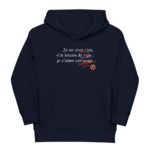 "Je ne veux rien, je n’ai besoin de rien ; je n’aime personne…" Sweat à capuche éco-friendly enfant