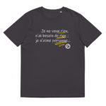 "Je ne veux rien, je n’ai besoin de rien ; je n’aime personne…" Tee-shirt éco-friendly