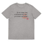 "Je ne veux rien, je n’ai besoin de rien ; je n’aime personne…" Tee-shirt éco-friendly – Image 7