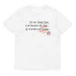 "Je ne veux rien, je n’ai besoin de rien ; je n’aime personne…" Tee-shirt éco-friendly – Image 6