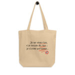 "Je ne veux rien, je n’ai besoin de rien ; je n’aime personne…" Tote bag éco-friendly