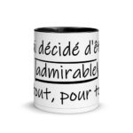 "J’ai décidé d’être admirable en tout, pour tout" Mug coloré – Image 7