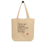 "Prouver que j’ai raison serait accorder que je puis avoir tort." Tote bag éco-friendly – Image 2