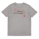 "Rodrigue, as-tu du cœur ?" Tee-shirt éco-friendly – Image 4