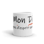 "Mon Dieu ! Que les gens d’esprit sont bêtes !" Mug – Image 3