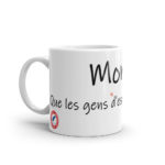 "Mon Dieu ! Que les gens d’esprit sont bêtes !" Mug
