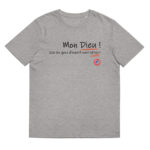 "Mon Dieu ! Que les gens d’esprit sont bêtes !" Tee-shirt éco-friendly