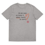 "Je me sens un cœur à aimer toute la terre" Tee-shirt éco-friendly – Image 3