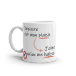 "Déplaire est mon plaisir. J’aime qu’on me haïsse." Mug