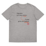"Déplaire est mon plaisir. J’aime qu’on me haïsse." Tee-shirt éco-friendly