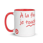 "À la fin de l’envoi, je touche." Mug coloré