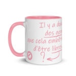 "Il y a donc des gens que cela embête d’être libres." Mug coloré