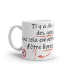 "Il y a donc des gens que cela embête d’être libres." Mug