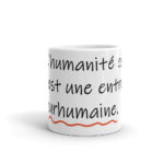 "L’Humanité est… est une entreprise surhumaine." Mug – Image 3