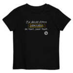 "J’ai décidé d’être admirable en tout, pour tout." Tee-shirt éco-friendly enfant