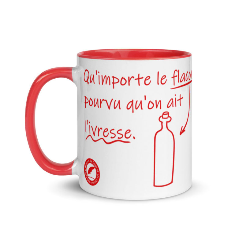 "Qu’importe le flacon, pourvu qu’on ait l’ivresse." Mug coloré BELLESLETTRES