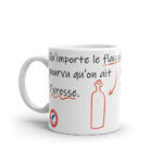 "Qu'importe le flacon, pourvu qu'on ait l'ivresse." Mug