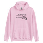 "Je ne veux rien, je n’ai besoin de rien ; je n’aime personne…" Sweat à capuche – Image 9