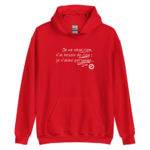 "Je ne veux rien, je n’ai besoin de rien ; je n’aime personne…" Sweat à capuche – Image 8