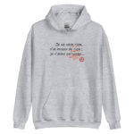 "Je ne veux rien, je n’ai besoin de rien ; je n’aime personne…" Sweat à capuche – Image 2