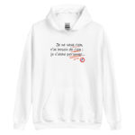 "Je ne veux rien, je n’ai besoin de rien ; je n’aime personne…" Sweat à capuche – Image 5