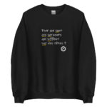 "Pour qui sont ces serpents qui sifflent sur vos têtes ?" Sweatshirt – Image 6