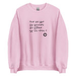 "Pour qui sont ces serpents qui sifflent sur vos têtes ?" Sweatshirt