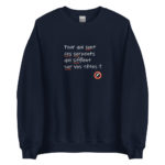 "Pour qui sont ces serpents qui sifflent sur vos têtes ?" Sweatshirt – Image 4