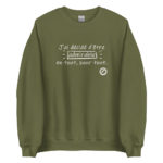 "J’ai décidé d’être admirable en tout, pour tout." Sweatshirt – Image 6