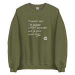 "Prouver que j’ai raison serait accorder que je puis avoir tort." Sweatshirt – Image 6
