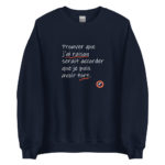"Prouver que j’ai raison serait accorder que je puis avoir tort." Sweatshirt – Image 5