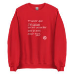"Prouver que j’ai raison serait accorder que je puis avoir tort." Sweatshirt – Image 9