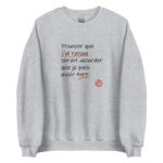 "Prouver que j’ai raison serait accorder que je puis avoir tort." Sweatshirt – Image 2