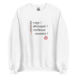 "Ô rage ! Ô désespoir ! Ô vieillesse ennemie !" Sweatshirt – Image 5
