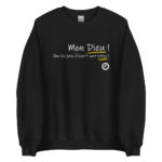 "Mon Dieu ! Que les gens d’esprit sont bêtes !" Sweatshirt – Image 3