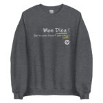 "Mon Dieu ! Que les gens d’esprit sont bêtes !" Sweatshirt – Image 4