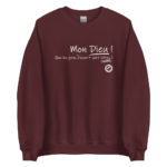 "Mon Dieu ! Que les gens d’esprit sont bêtes !" Sweatshirt